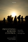 Privatising Border Control : Law at the Limits of the Sovereign State - eBook