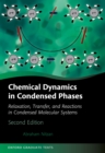 Chemical Dynamics in Condensed Phases : Relaxation, Transfer, and Reactions in Condensed Molecular Systems - eBook