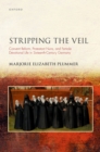 Stripping the Veil : Convent Reform, Protestant Nuns, and Female Devotional Life in Sixteenth Century Germany - eBook