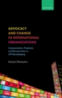 Advocacy and Change in International Organizations : Communication, Protection, and Reconstruction in UN Peacekeeping - eBook