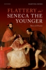 Flattery in Seneca the Younger : Theory & Practice - eBook