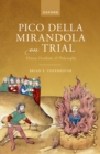 Pico della Mirandola on Trial : Heresy, Freedom, and Philosophy - eBook