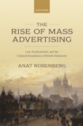 The Rise of Mass Advertising : Law, Enchantment, and the Cultural Boundaries of British Modernity - eBook