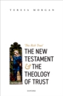 The New Testament and the Theology of Trust : 'This Rich Trust' - eBook