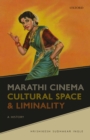 Marathi Cinema, Cultural Space, and Liminality : A History - eBook