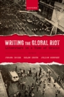 Writing the Global Riot : Literature in a Time of Crisis - eBook