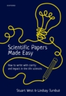 Scientific Papers Made Easy : How to Write with Clarity and Impact in the Life Sciences - eBook
