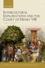 Intercultural Explorations and the Court of Henry VIII - eBook