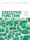 Executive Function in Childhood : Development, Individual Differences, and Real-Life Importance - eBook