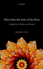 More than the Sum of the Parts : Complexity in Physics and Beyond - eBook