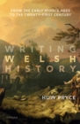 Writing Welsh History : From the Early Middle Ages to the Twenty-First Century - eBook