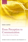 From Perception to Communication : A Theory of Types for Action and Meaning - eBook