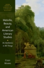 Melville, Beauty, and American Literary Studies : An Aesthetics in All Things - eBook