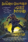The Dangerous Discoveries of Gully Potchard - eBook