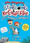 Stinkbomb & Ketchup-Face and the Badness of Badgers - Book