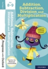 Progress with Oxford:: Addition, Subtraction, Multiplication and Division Age 8-9 - Book