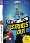 Read with Oxford: Stage 5: Hero Academy: Silver Shadow Strikes Out - Book