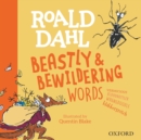 Roald Dahl's Beastly and Bewildering Words - eBook