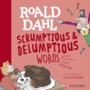 Roald Dahl's Scrumptious and Delumptious Words - eBook
