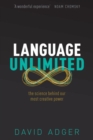 Language Unlimited : The Science Behind Our Most Creative Power - Book
