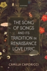 The Song of Songs and Its Tradition in Renaissance Love Lyric - Book