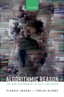 Algorithmic Reason : The New Government of Self and Other - Book