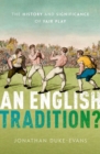 An English Tradition? : The History and Significance of Fair Play - Book