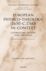 European Physico-theology (1650-c.1760) in Context : Celebrating Nature and Creation - Book
