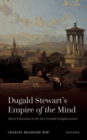 Dugald Stewart's Empire of the Mind : Moral Education in the late Scottish Enlightenment - Book