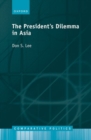 The Presidents Dilemma in Asia - Book