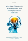 Infectious Diseases in Neurocognitive and Neuropsychiatric Medicine - Book