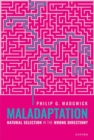 Maladaptation : Natural Selection in the Wrong Direction? - Book