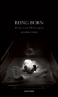 Being Born : Birth and Philosophy - Book