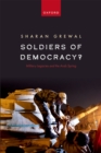 Soldiers of Democracy? : Military Legacies and the Arab Spring - eBook