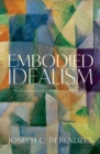 Embodied Idealism : Merleau-Ponty's Transcendental Philosophy - eBook