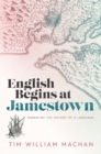 English Begins at Jamestown : Narrating the History of a Language - eBook