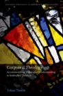 Corporeal Theology : Accommodating Theological Understanding to Embodied Thinkers - eBook