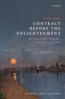 Contract Before the Enlightenment : The Ideas of James Dalrymple, Viscount Stair, 1619-1695 - eBook