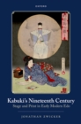 Kabuki's Nineteenth Century : Stage and Print in Early Modern Edo - eBook