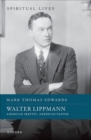 Walter Lippmann : American Skeptic, American Pastor - Book