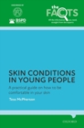 Skin conditions in young people : A practical guide on how to be comfortable in your skin - Book