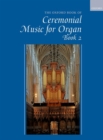 The Oxford Book of Ceremonial Music for Organ, Book 2 - Book