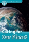 Caring for Our Planet (Oxford Read and Discover Level 6) - eBook