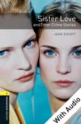 Sister Love and Other Crime Stories - With Audio Level 1 Oxford Bookworms Library - eBook