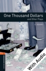One Thousand Dollars and Other Plays - With Audio Level 2 Oxford Bookworms Library - eBook