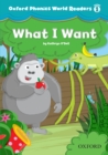 What I Want (Oxford Phonics World Readers Level 1) - eBook