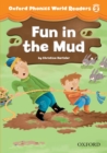 Fun in the Mud (Oxford Phonics World Readers Level 2) - eBook
