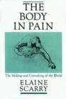 The Body in Pain : The Making and Unmaking of the World - Book