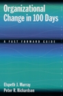 Organizational Change in 100 Days : A Fast Forward Guide - eBook