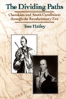 The Dividing Paths : Cherokees and South Carolinians through the Era of Revolution - eBook